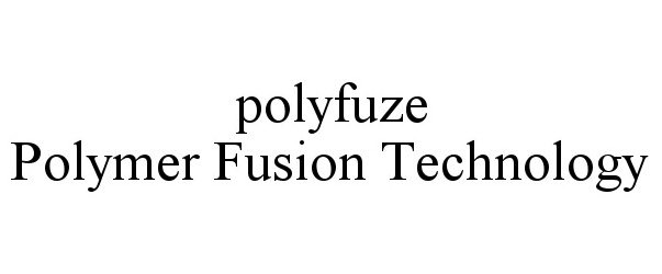  POLYFUZE POLYMER FUSION TECHNOLOGY