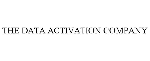 Trademark Logo THE DATA ACTIVATION COMPANY