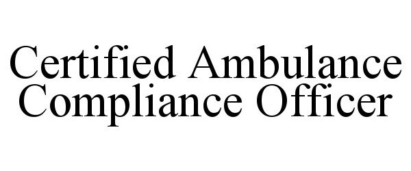  CERTIFIED AMBULANCE COMPLIANCE OFFICER