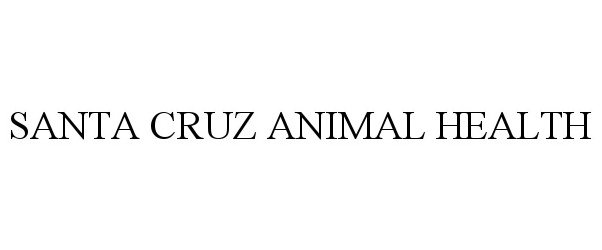 Trademark Logo SANTA CRUZ ANIMAL HEALTH