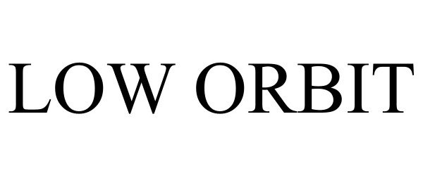 Trademark Logo LOW ORBIT