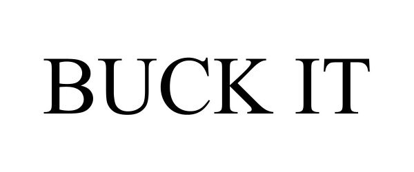 Trademark Logo BUCK IT