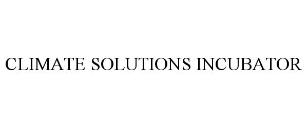 CLIMATE SOLUTIONS INCUBATOR