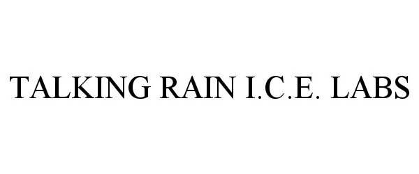  TALKING RAIN I.C.E. LABS