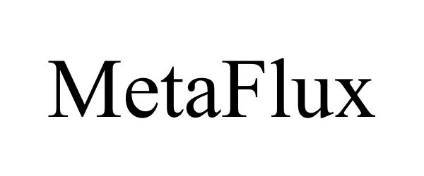 Trademark Logo METAFLUX