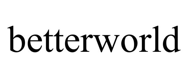 Trademark Logo BETTERWORLD