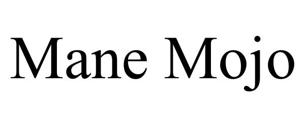 Trademark Logo MANE MOJO