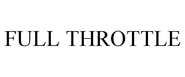 Trademark Logo FULL THROTTLE