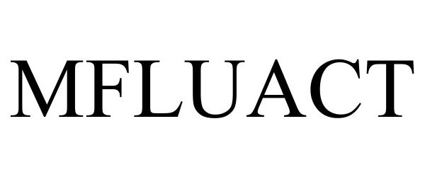 Trademark Logo MFLUACT