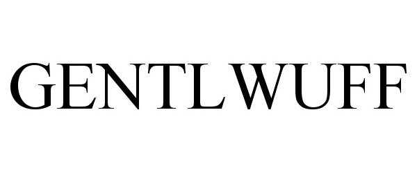 Trademark Logo GENTLWUFF