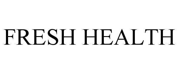 Trademark Logo FRESH HEALTH