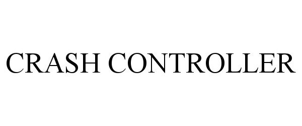 Trademark Logo CRASH CONTROLLER