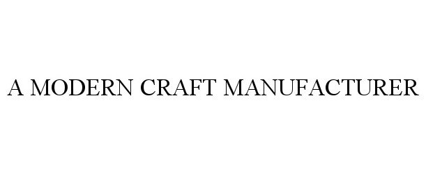  A MODERN CRAFT MANUFACTURER