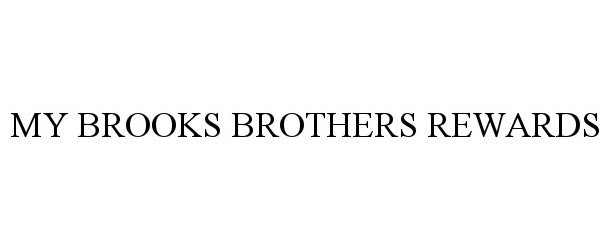 Trademark Logo MY BROOKS BROTHERS REWARDS
