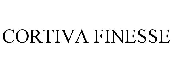 Trademark Logo CORTIVA FINESSE
