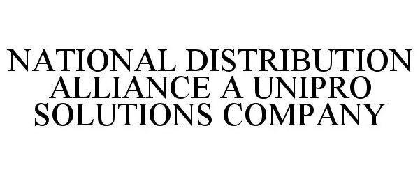 Trademark Logo NATIONAL DISTRIBUTION ALLIANCE ...A UNIPRO SOLUTIONS COMPANY