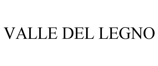 Trademark Logo VALLE DEL LEGNO