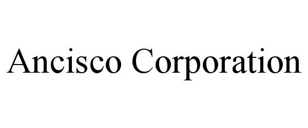  ANCISCO CORPORATION