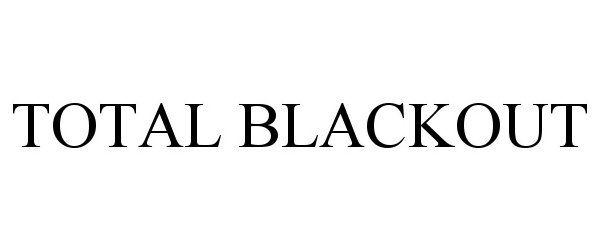 Trademark Logo TOTAL BLACKOUT