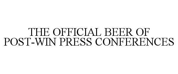 Trademark Logo THE OFFICIAL BEER OF POST-WIN PRESS CONFERENCES