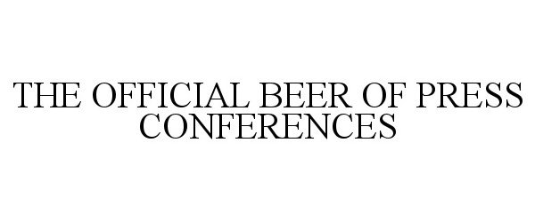 Trademark Logo THE OFFICIAL BEER OF PRESS CONFERENCES