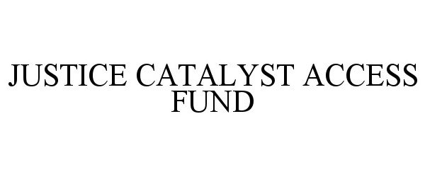  JUSTICE CATALYST ACCESS FUND