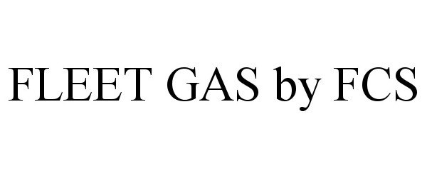  FLEET GAS BY FCS