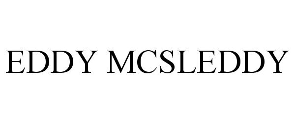 Trademark Logo EDDY MCSLEDDY