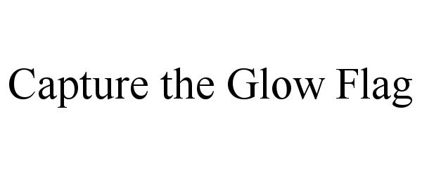  CAPTURE THE GLOW FLAG