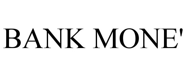 Trademark Logo BANK MONE'