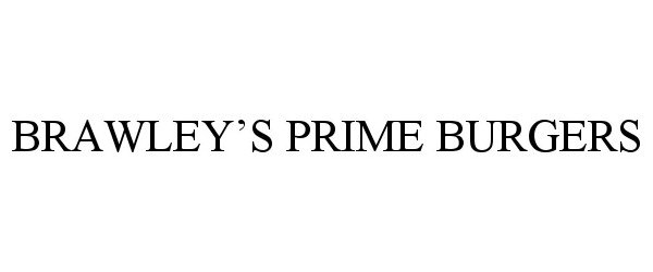Trademark Logo BRAWLEY'S PRIME BURGERS