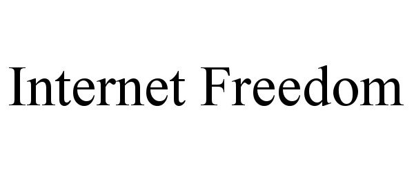 INTERNET FREEDOM
