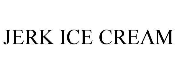  JERK ICE CREAM