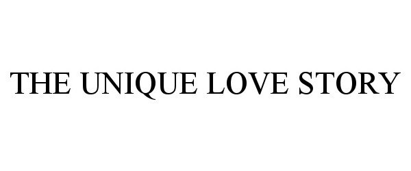Trademark Logo THE UNIQUE LOVE STORY