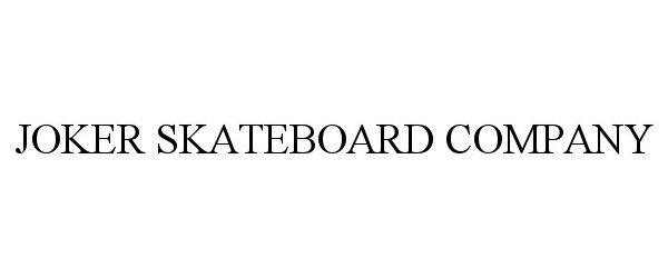 Trademark Logo JOKER SKATEBOARD COMPANY