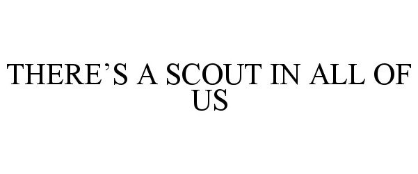Trademark Logo THERE'S A SCOUT IN ALL OF US