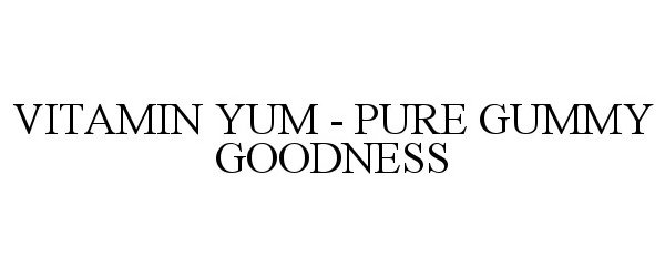 Trademark Logo VITAMIN YUM - PURE GUMMY GOODNESS