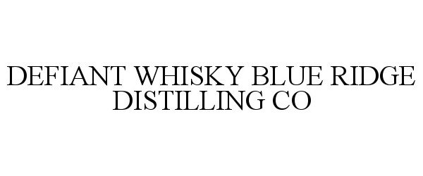  DEFIANT WHISKY BLUE RIDGE DISTILLING CO