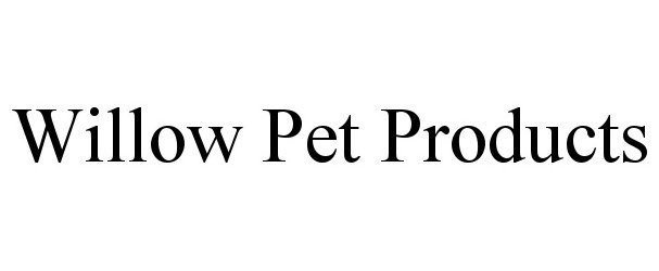  WILLOW PET PRODUCTS