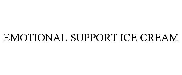 Trademark Logo EMOTIONAL SUPPORT ICE CREAM