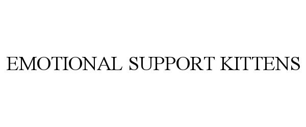 Trademark Logo EMOTIONAL SUPPORT KITTENS