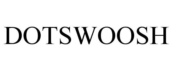 Trademark Logo DOTSWOOSH
