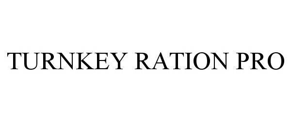  TURNKEY RATION PRO