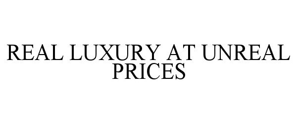  REAL LUXURY AT UNREAL PRICES