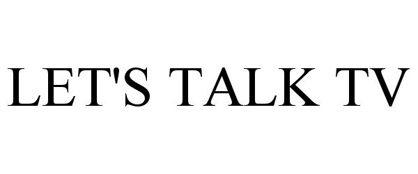 Trademark Logo LET'S TALK TV