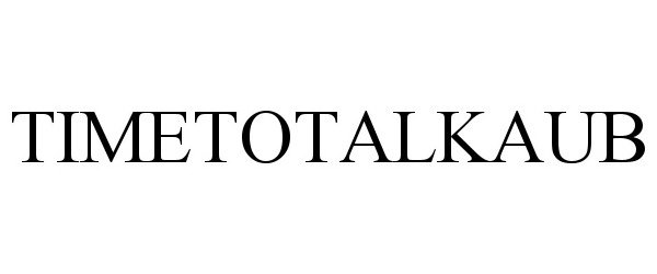 Trademark Logo TIMETOTALKAUB