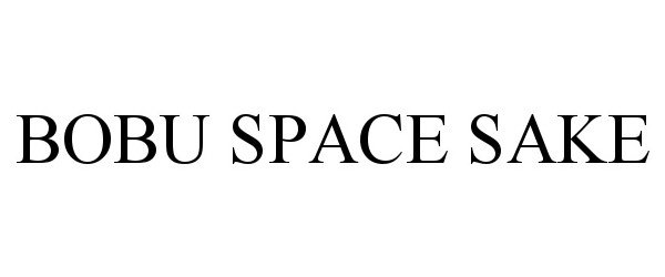 Trademark Logo BOBU SPACE SAKE