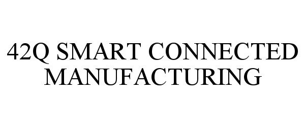  42Q SMART CONNECTED MANUFACTURING