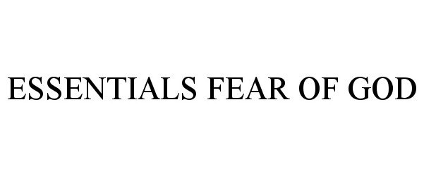 Trademark Logo ESSENTIALS FEAR OF GOD