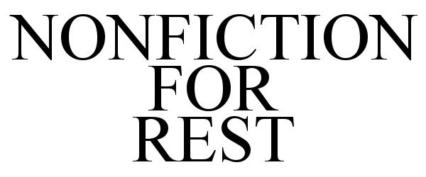  NONFICTION FOR REST